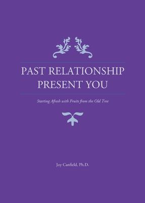 Past Relationship Present You