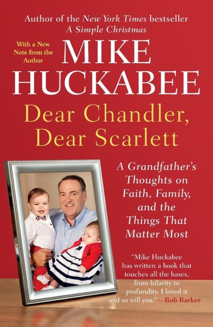 Dear Chandler, Dear Scarlett: A Grandfathers Thoughts on Faith, Family, and the Things That Matter Most