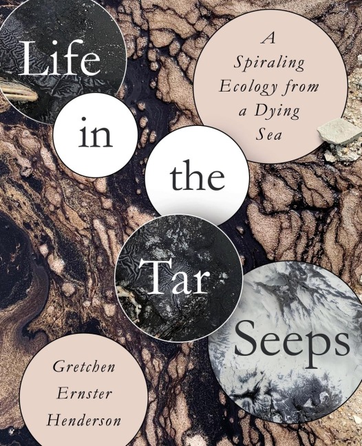 Life in the Tar Seeps: A Spiraling Ecology from a Dying Sea