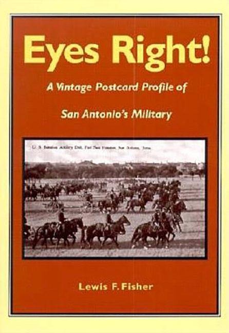 Eyes Right!: A Vintage Postcard Profile of San Antonios Military