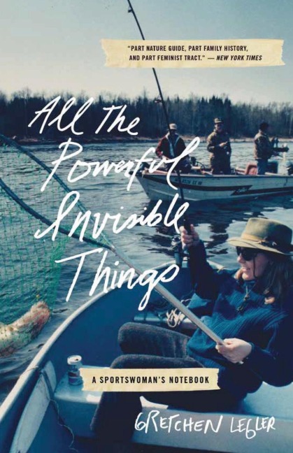 All the Powerful Invisible Things: A Sportswomen's Notebook