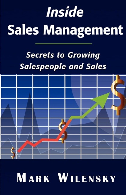 Inside Sales Management: Secrets to Growing Salespeople and Sales