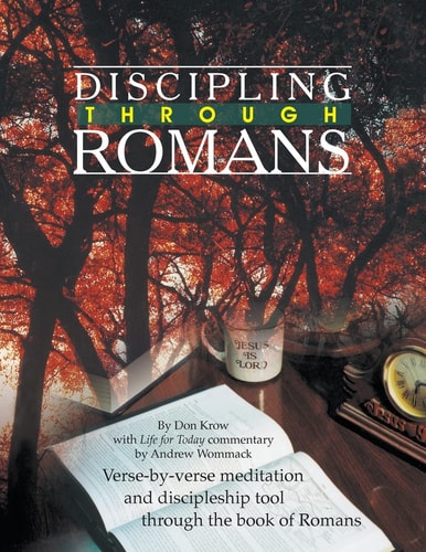 Discipling Through Romans Study Guide Verse-by-Verse Through the Book of Romans