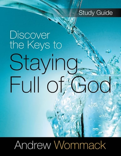 Discover the Keys to Staying Full of God Study Guide