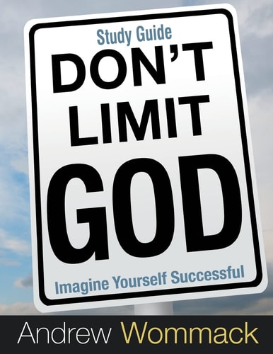 Don't Limit God Study Guide Imagine Yourself Successful