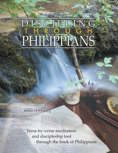 Discipling Through Philippians Study Guide Verse-by-Verse Through the Book of Philippians