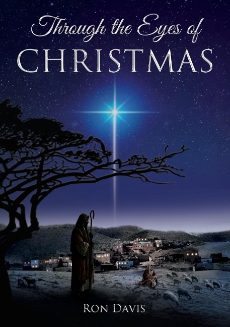 Through the Eyes of Christmas: Keys to Unlocking the Spirit of Christmas in Your Heart