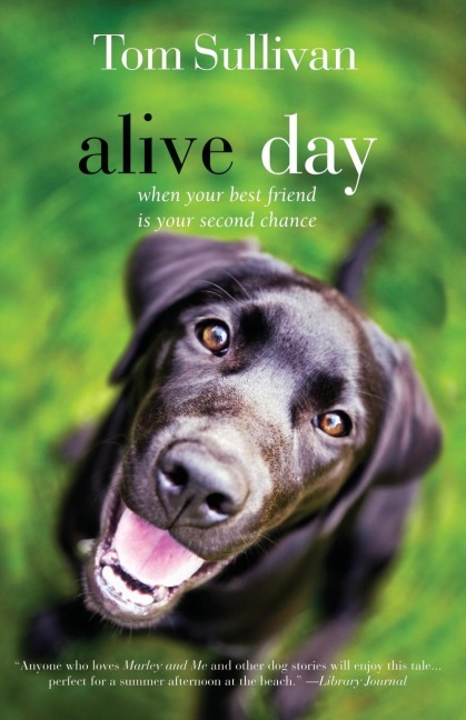 A Alive Day: A Story of Love and Loyalty