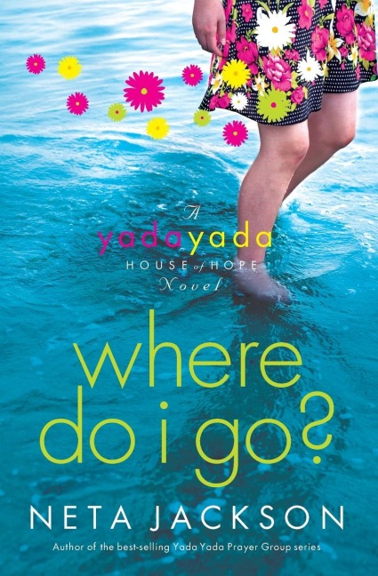 Where Do I Go?: A Yada Yada House of Hope Novel