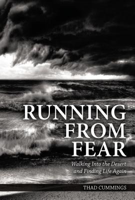 Running from Fear: Walking Into the Desert and Finding Life Again