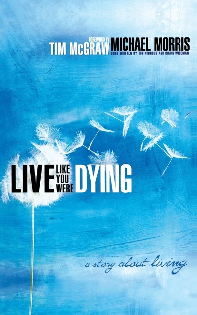 Live Like You Were Dying: A Story about Living