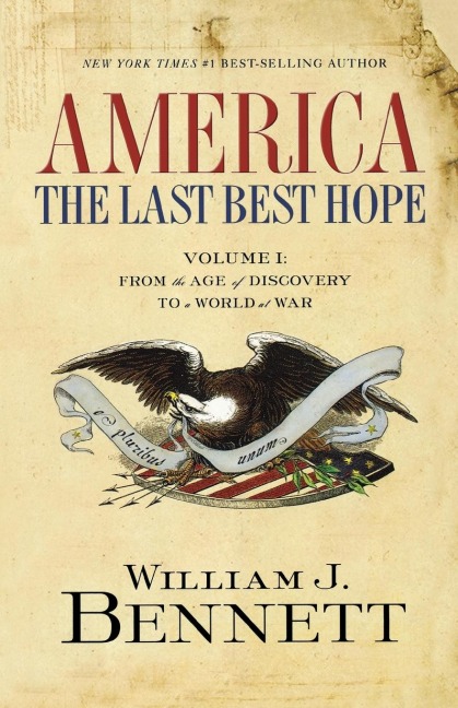 An America: The Last Best Hope (Volume I): From the Age of Discovery to a World at War