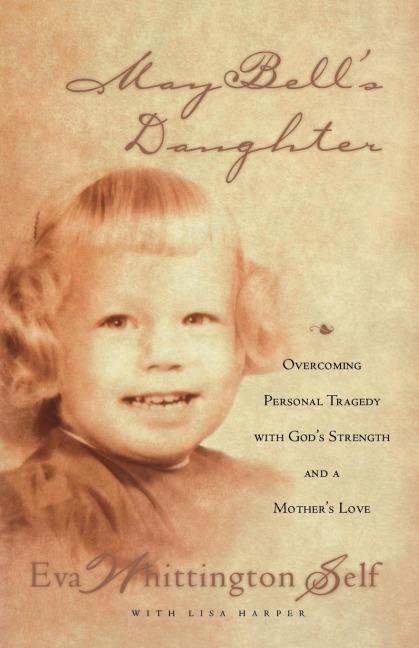 The May Bells Daughter: Overcoming Personal Tragedy with Gods Strength and a Mothers Love