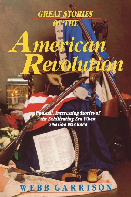 The Great Stories of the American Revolution