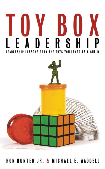 The Toy Box Leadership: Leadership Lessons from the Toys You Loved as a Child