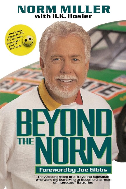 The Beyond the Norm: The Amazing Story of a Traveling Salesman Who Went the Extra Mile to Become Chairman of Interstate Batteries