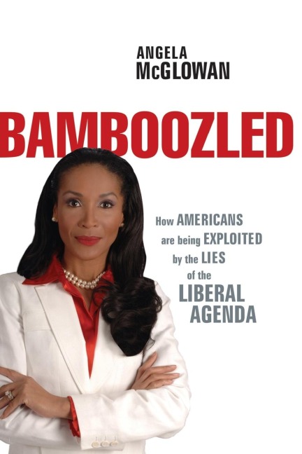 The Bamboozled: How Americans Are Being Exploited by the Lies of the Liberal Agenda