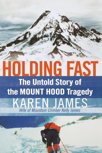 The Holding Fast: The Untold Story of the Mount Hood Tragedy