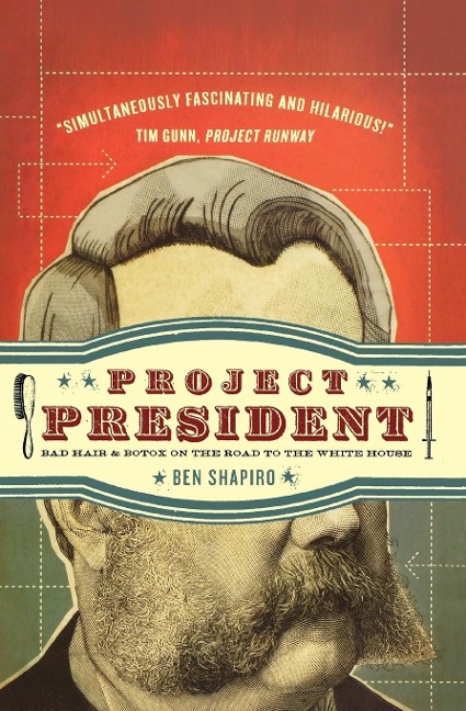 The Project President: Bad Hair and Botox on the Road to the White House
