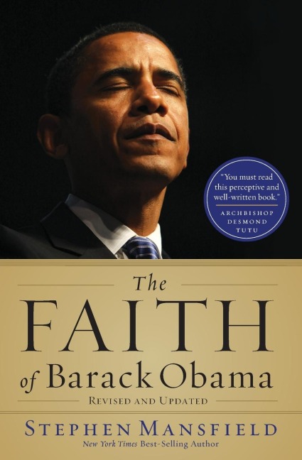 The Faith of Barack Obama Revised and Updated: A Spiritual Biography of an American President