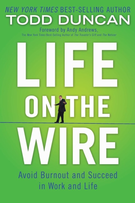The Life on the Wire: Avoid Burnout and Succeed in Work and Life