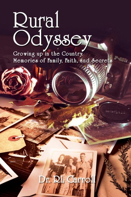 The Rural Odyssey: Growing Up in the Country. Memories of Family, Faith, and Secrets