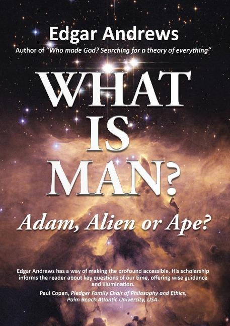 What Is Man?: Adam, Alien or Ape?