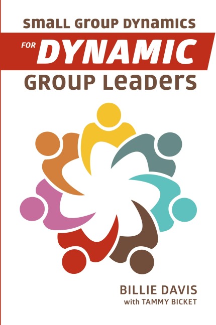 The Small Group Dynamics for Dynamic Group Leaders