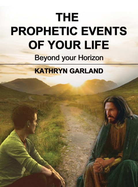 The Prophetic Events of Your Life: Beyond Your Horizon