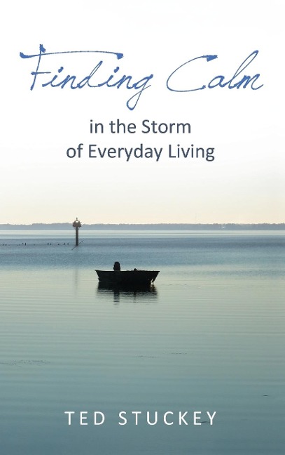 Finding Calm: In the Storm of Everyday Living