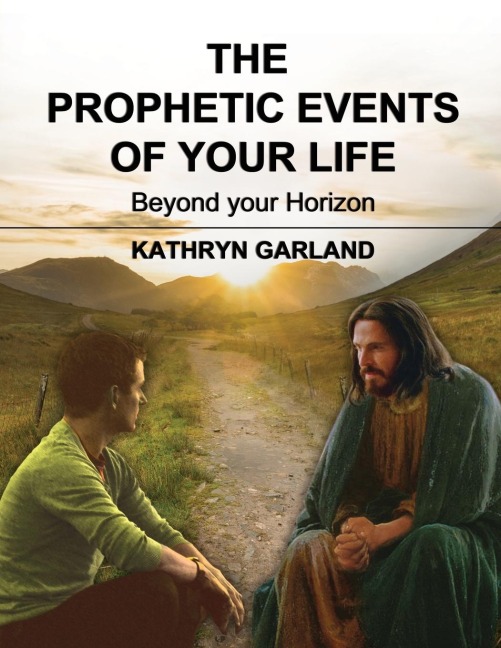 The Prophetic Events of Your Life: Beyond Your Horizon