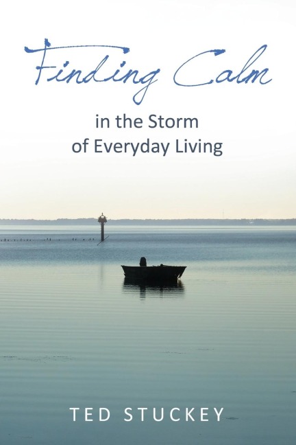 The Finding Calm: In the Storm of Everyday Living