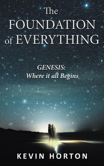 The Foundation of Everything: Genesis