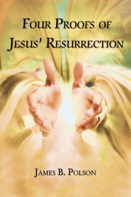The Four Proofs of Jesus Resurrection