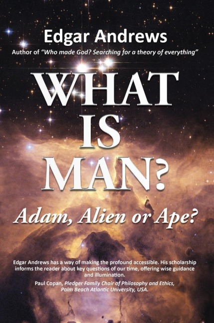The What Is Man?: Adam, Alien or Ape?