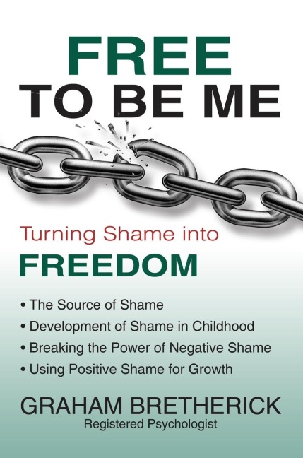 The Free to Be Me: Turning Shame Into Freedom