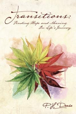 Transitions: Finding Hope and Meaning in Life's Journey
