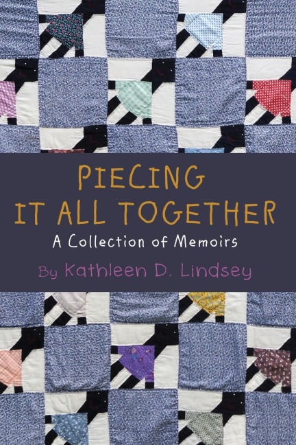 The Piecing It All Together: A Collection of Memoirs