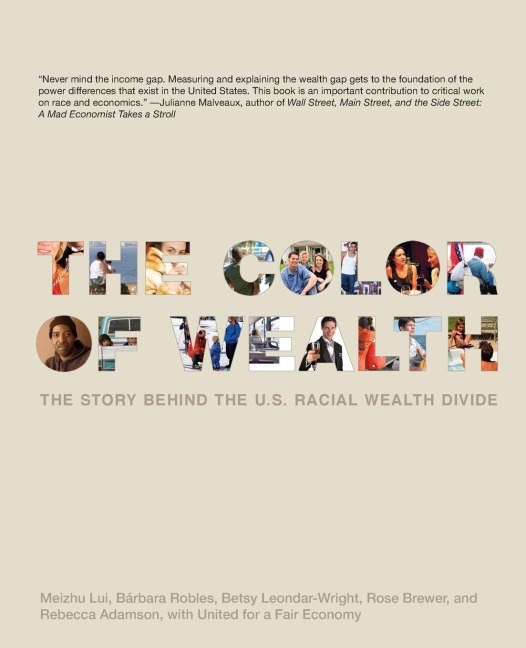 The Color of Wealth: The Story Behind the U.S. Racial Wealth Divide
