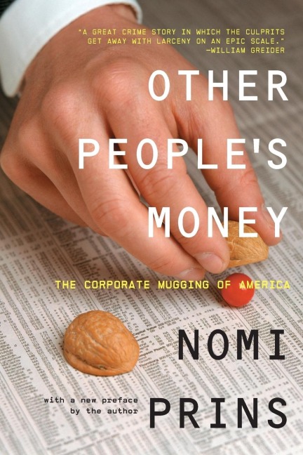Other Peoples Money: The Corporate Mugging of America