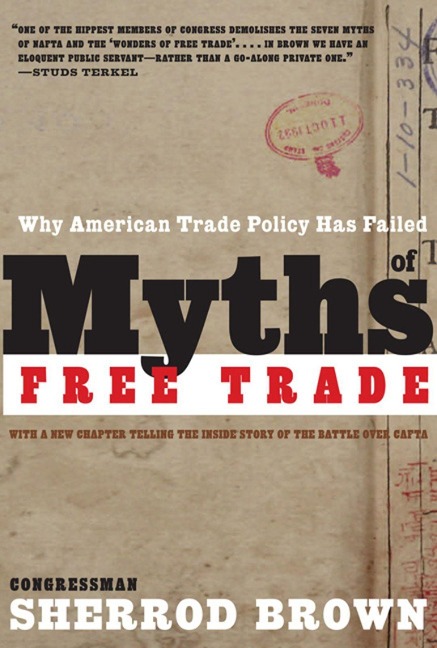 Myths of Free Trade: Why American Trade Policy Has Failed