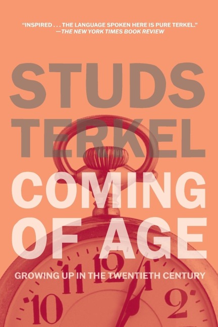 Coming of Age: The Story of Our Century by Those Who've Lived It