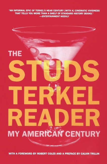The Studs Terkel Reader: My American Century