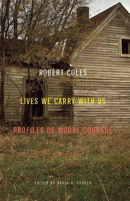 Lives We Carry with Us: Profiles of Moral Courage