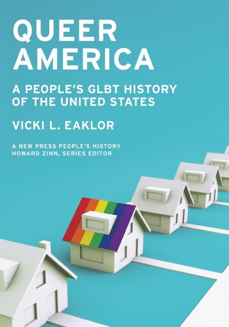 Queer America: A Peoples Glbt History of the United States