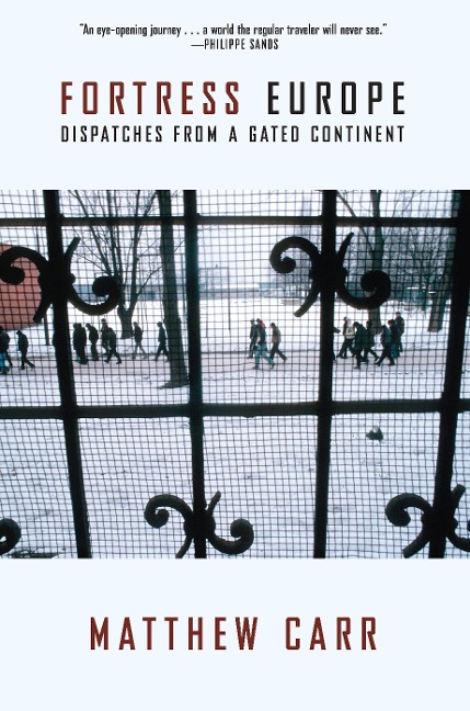 Fortress Europe: Dispatches from a Gated Continent