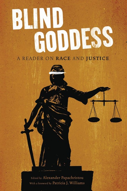 The Blind Goddess: A Reader on Race and Justice