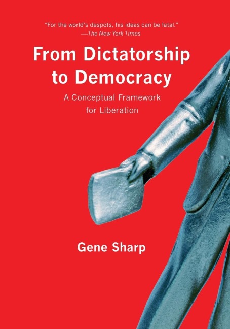 From Dictatorship to Democracy: A Conceptual Framework for Liberation
