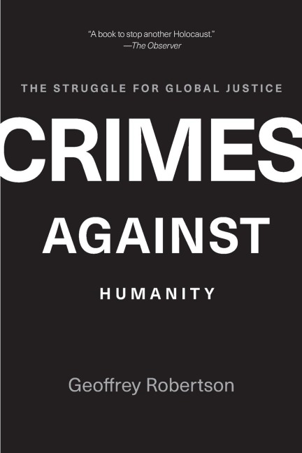 Crimes Against Humanity: The Struggle for Global Justice