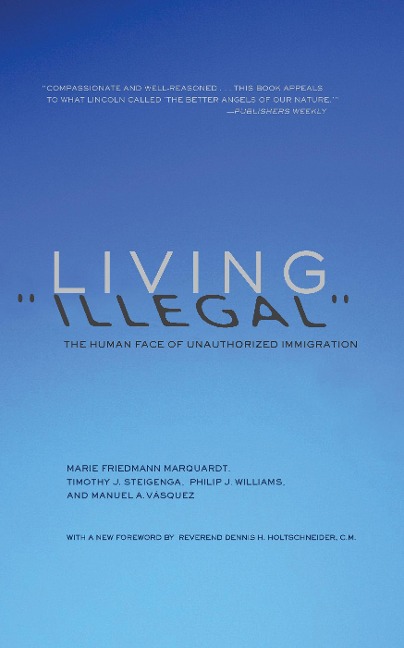 Living Illegal: The Human Face of Unauthorized Immigration
